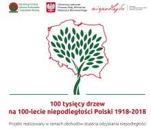 „100 tysięcy drzew na 100-lecie niepodległości Polski 1918-2018”